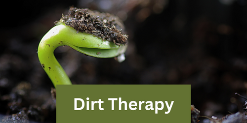 Dirt Therapy